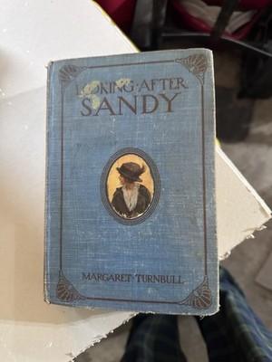 Looking After Sandy A Simple Romance By Margaret Turnbull 1914 ￼