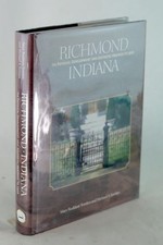Richmond Indiana Its Physical Development and Aesthetic Heritage to 1920 HC w/DJ