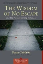 The Wisdom of No Escape and the Path of Loving-Kindness - Paperback - VERY GOOD