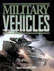 Military Vehicles : From World War I to the Present Hardcover Han