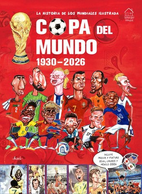 Aczel | La Historia de Los Mundiales Ilustrada Copa del Mundo 1930-2026...