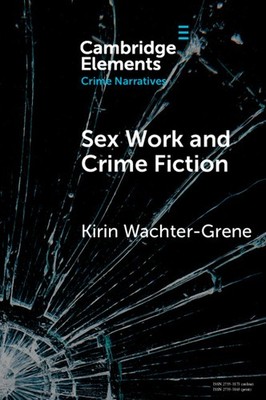 Sex Work and Crime Fiction: Margins of Desire Paperback by Kirin Wachter-Grene