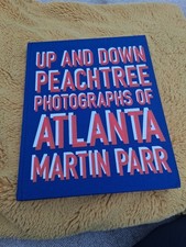 Up And Down Peachtree.photographs/ Atlanta.Martin Parr 2012 1st Ed.H/B.free P&P.