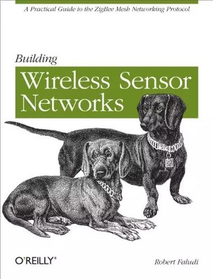 Building Wireless Sensor Networks: with ZigBee, XBee, Arduino, and Processing, R
