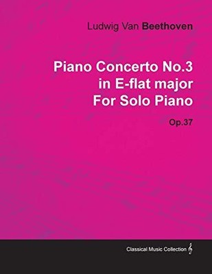 Beethoven - Piano Concerto No. 3 - In E-Flat Major - Op. 37 - For Sol - C9000z