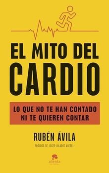 El mito del cardio: Lo que no te han contado ni te ... | Buch | Zustand sehr gut