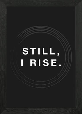 Still I Rise Motivation Gerahmtes Wandbild Poster Leinwanddruck Bild