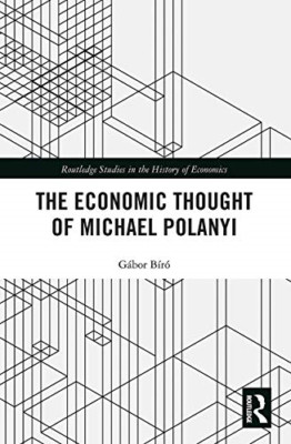 The Economic Thought of Michael Polanyi - Taschenbuch/Softback NEU Biro, Gabor 3