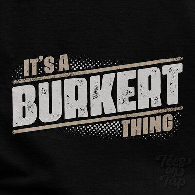 IT'S A BURKERT THING T-SHIRT Name Nachname lustig Familie Geschenkidee