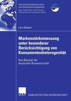 MarkenstäRkenmessung Unter Besonderer BerüCksichtigung Von Konsumentenheterogeni