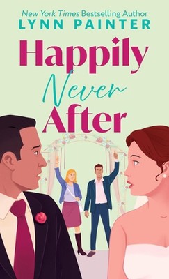 Happily Never After by Lynn Painter Hardcover Book
