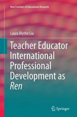 Teacher Educator International Professional Development as Ren - 9783662516485