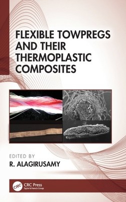 Alagirusamy - Flexible Towpregs and Their Thermoplastic Composites - h - X555z