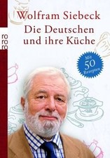 Die Deutschen und ihre Küche von Wolfram Siebeck | Buch | Zustand gut
