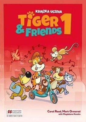 Tiger & Friends 1. Książka ucznia - Carol Read, Mark Ormerod, Magdalena Kondro