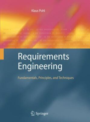 Requirements Engineering: Fundamentals, Principles, and Techniques  hardcover U