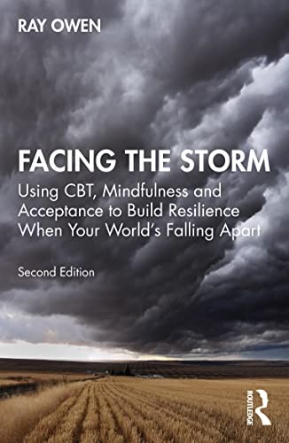 Facing the Storm: Using CBT, Mindfulness and Acceptance to Build