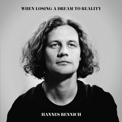 Vinile - Hannes Bennich - When Losing A Dream To Reality  - Second Records -D- N