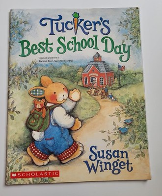 Tucker's Best School Day (Originally Published As Tucker's Four-carrot Schoo...