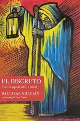 El Discreto: The Complete Man (1646) by Baltasar Gracián: New