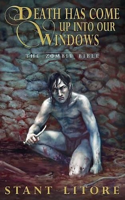 Death Has Come Up Into Our Windows By Stant Litore - New Copy - 9781942458104