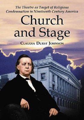 #ad Church and Stage: The Theatre as Target of Religious Condemnation in Nineteenth AU $98.71