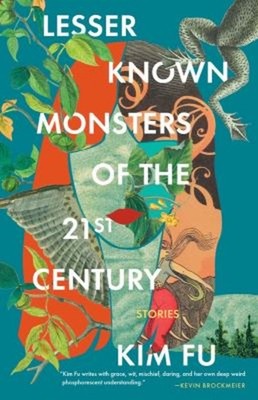 Lesser Known Monsters of the 21st Century Paperback Kim Fu