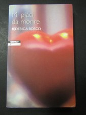 Bosco Federica. Mi piaci da morire. Newton & Compton. 2006