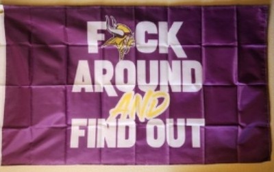 Minnesota Vikings F-Around And Find Out Flag 3x5 W/ Grommets Football NFL