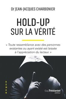 Hold-Up sur la vérité von Charbonier, Jean-Jacques | Buch | Zustand gut