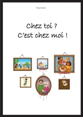 Chez toi ? C'est chez moi !: la kayou, se la kaymwen by Thierry Fortun?e Paperba