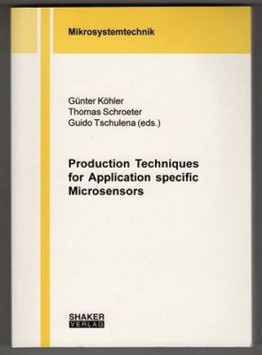 Production Techniques for Application specific Microsensors. Berichte aus der Mi
