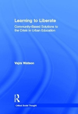 Learning to Liberate: Community-Based Solutions to the Crisis in Urban Education