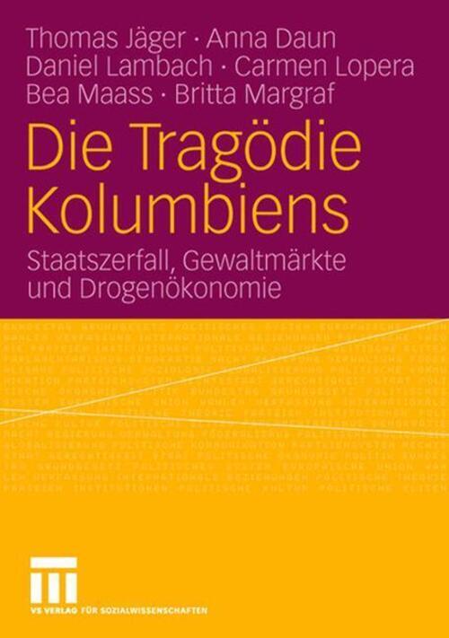Thumbnail - Die Tragödie Kolumbiens Staatszerfall, Gewaltmärkte Und Drogenökonomie
