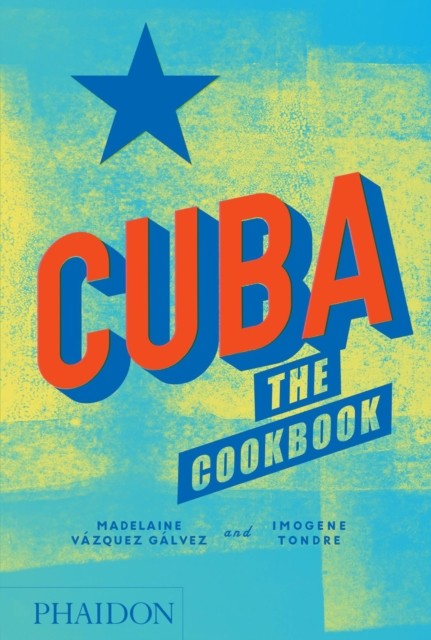 Cuba The Cookbook by Imogene Tondre (Hardback Book)