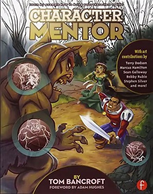 Character Mentor: Learn by Example to Use Expressions, Poses, and Staging to Bri
