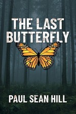 The Last Butterfly by Paul Sean Hill Paperback Book