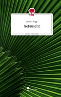 Jessica Popp | GetäUscht. Life Is A Story - story.one | Buch | Deutsch (2024)