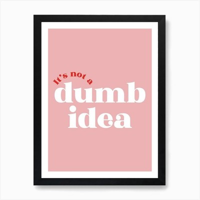 Rosa typografisch It's Not A Dumb Id gerahmtes Wandbild Poster Leinwanddruck Bild