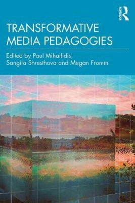 Transformative Medienpädagogik von Paul Mihailidis [gebunden]