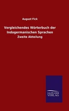 Vergleichendes Wörterbuch der Indogermanischen Sprachen: Zweite Abteilung