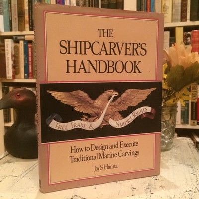 The Shipcarver's Handbook: How to Design and Execute Traditional Marine Carv...