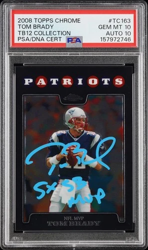 2008 TOPPS CHROME #TC163 TOM BRADY PSA 10 DNA AUTO 10 INSCRIBED â5x SB MVPâ
