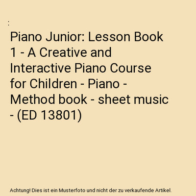 Piano Junior: Lesson Book 1 - A Creative and Interactive Piano Course for Childr
