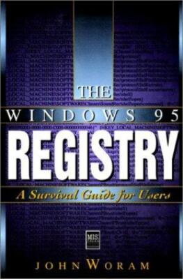 Windows Registry : A Troubleshooting Guide by John Woram (1996, Trade Paperback)
