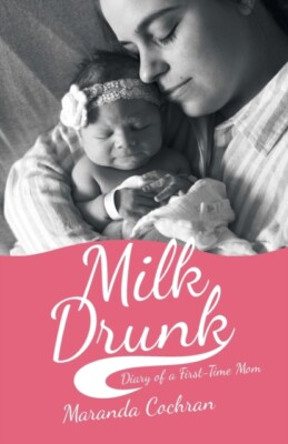 Cochran - Milk Drunk  Diary of a First-Time Mom - New paperback or sof - X555z