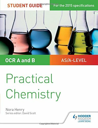 OCR A-level Chemistry Student Guide: Practical Chemistry By Nora Henry