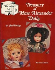 TREASURY OF MADAME MME. ALEXANDER DOLLS FOCUSING ON By Jan Foulke EXCELLENT