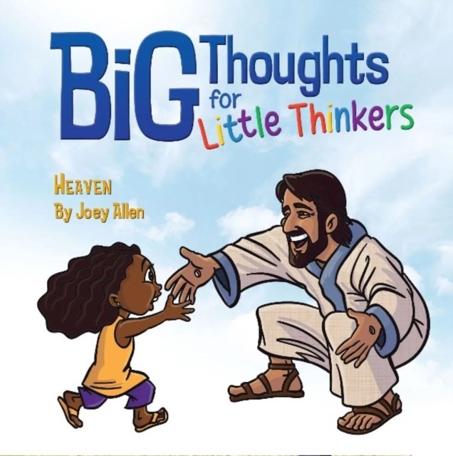 Big Thoughts For Little Thinkers: Heaven by Joey Allen (Paperback Book)