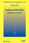 Systemes Multi-Echelles: Modelisation ET Simulation by Cermics Claude Le Bris, Claude Le Bris (Paperback, 2005)